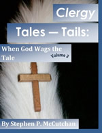 Clergy Tales–Tails: Wagging:When God Wags the Tale