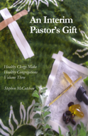 An Interim Pastor’s Gift