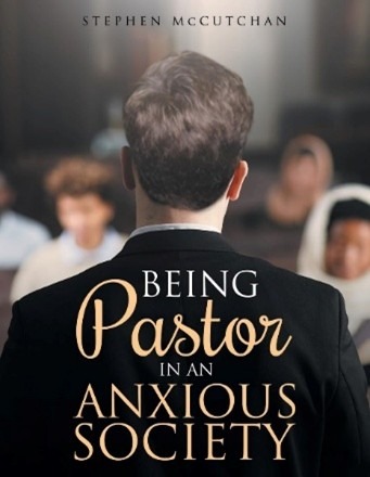 Being a Pastor in an Anxious Society